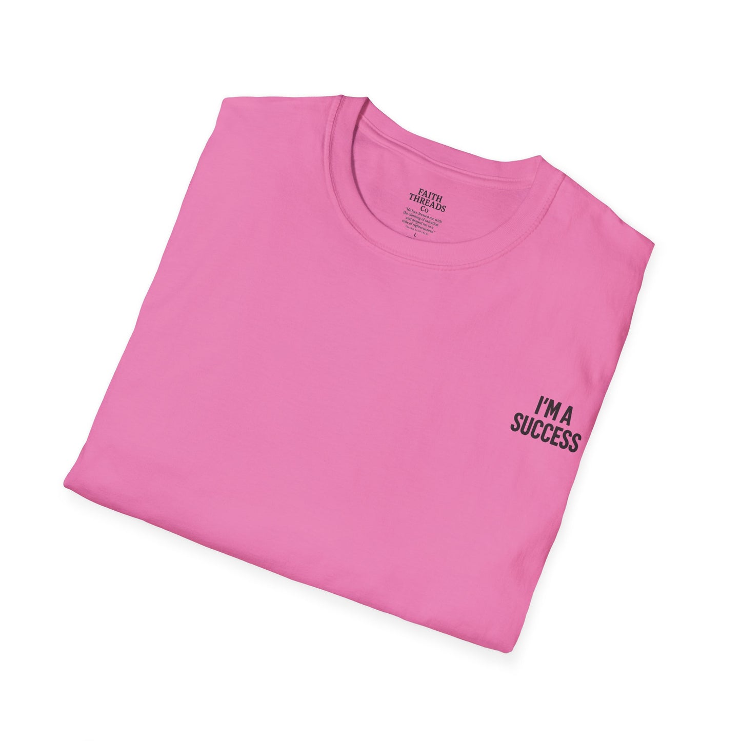 Success Unisex Softstyle T-Shirt - I'm a Success Tee